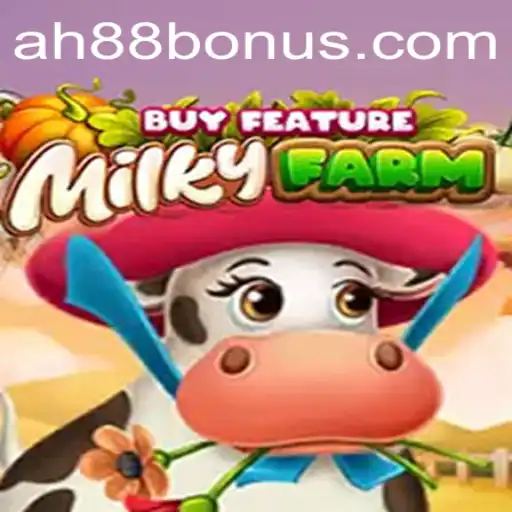 Explore the Engaging World of MilkyFarmBuyFeature with AH88